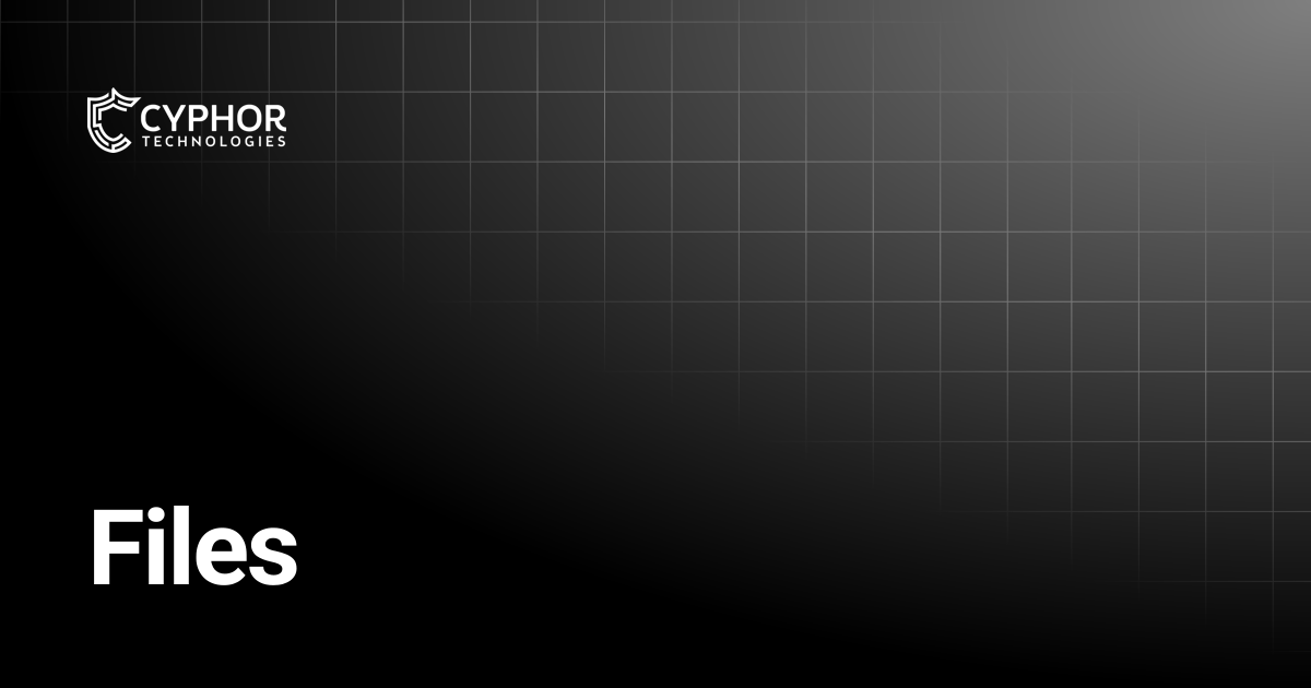 Files | Cyphor